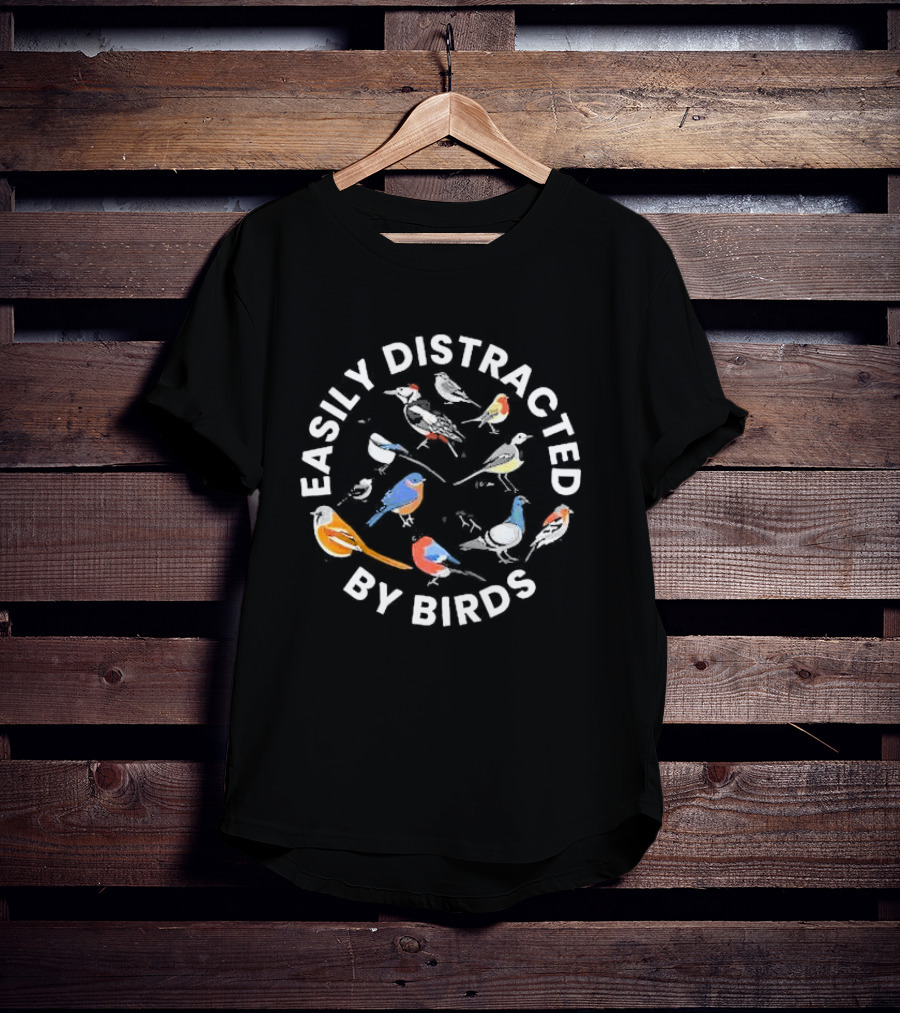 Easily Distracted By Birds Bird Enthusiast Colorful Avian Variety T-Shirt