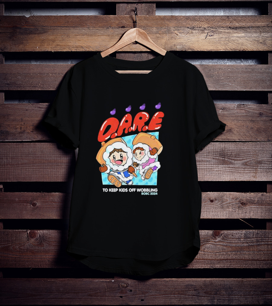 D.A.R.E. To Keep Kids Off Wobbling BOBC T-Shirt