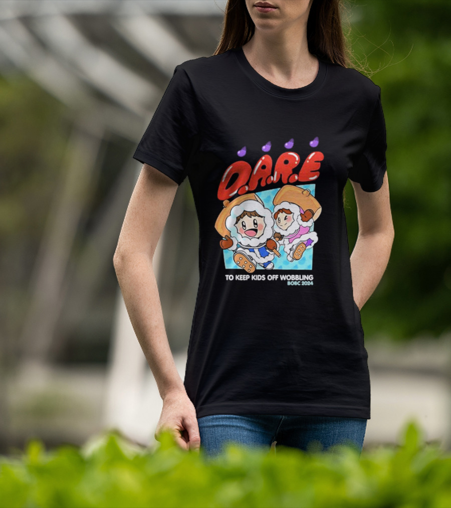 D.A.R.E. To Keep Kids Off Wobbling BOBC T-Shirt
