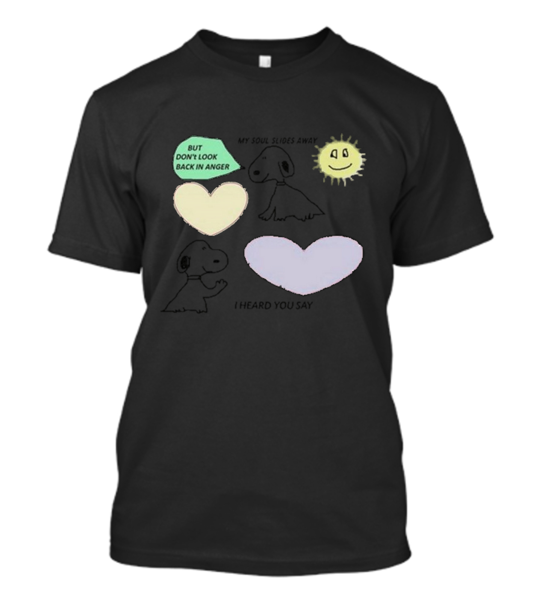 But Don't Look Back In Anger My Soul Slides Away I Heard You Say T-Shirt