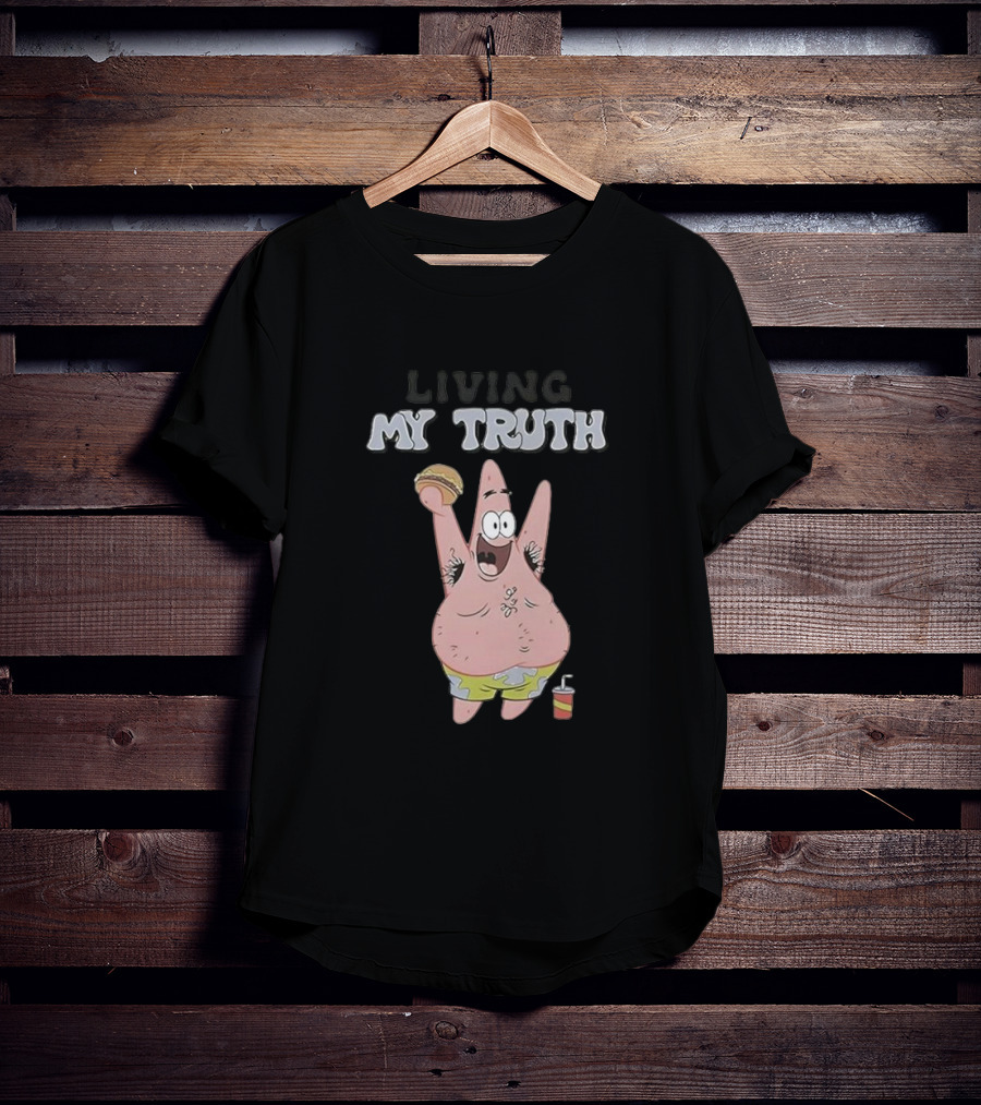 Living My Truth Patrick Star Burger And Drink T-Shirt