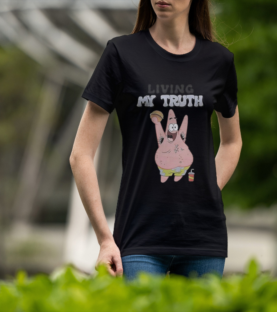 Living My Truth Patrick Star Burger And Drink T-Shirt