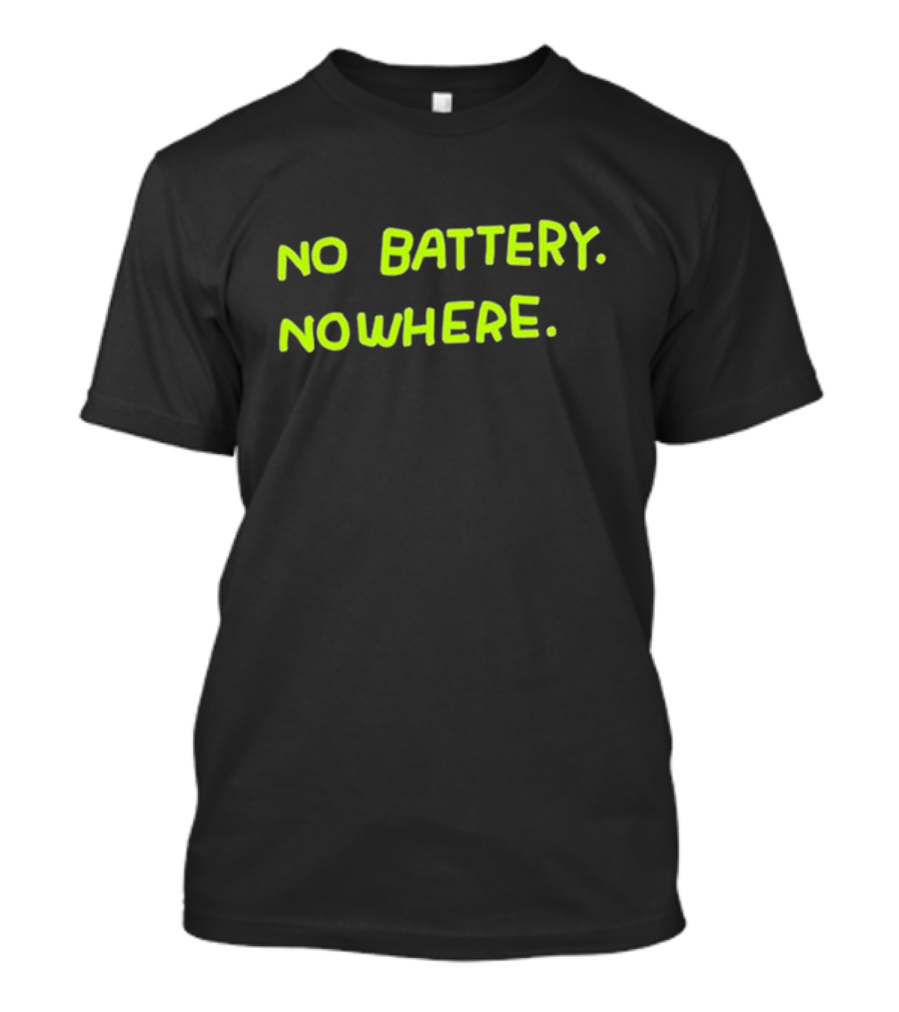 No Battery Nowhere Zoe Bread T-Shirt