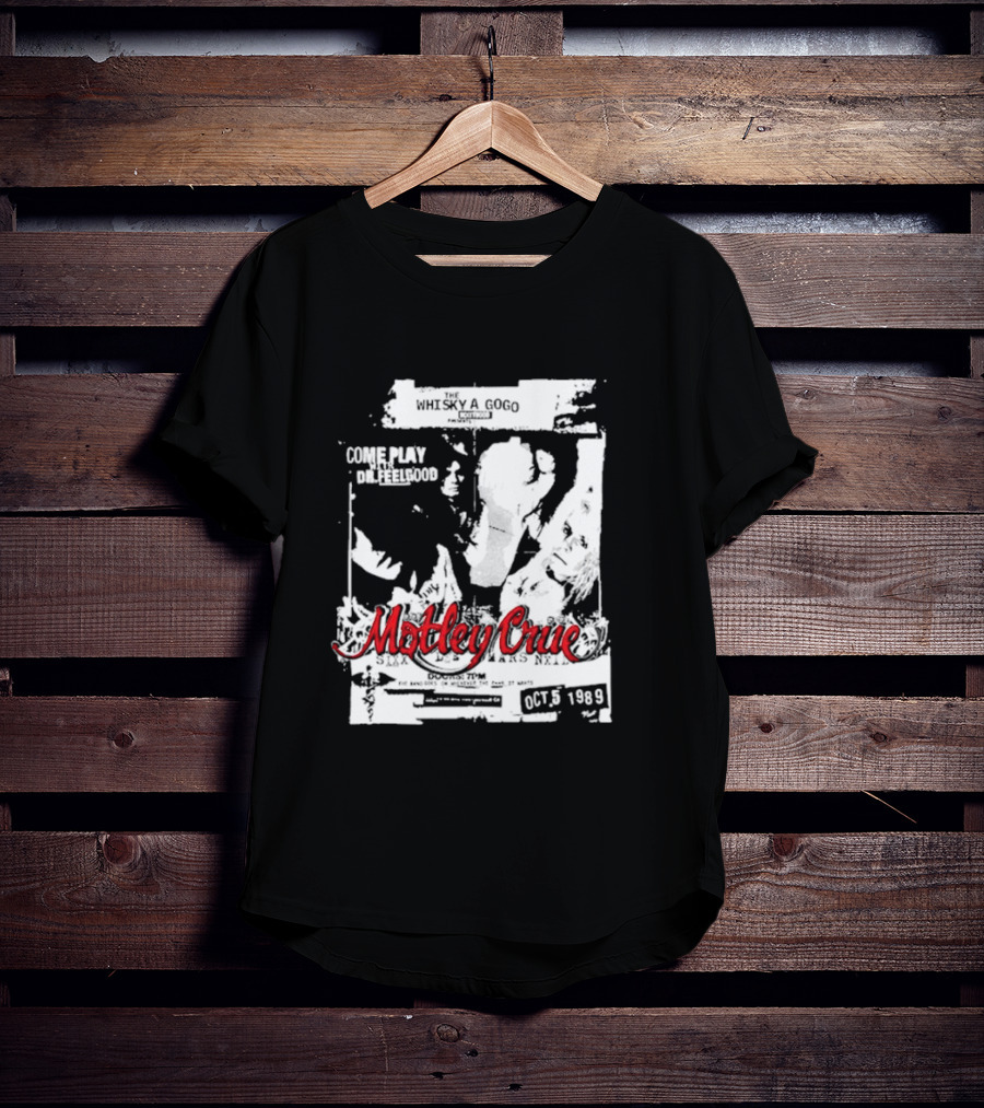 Motley Crue Whisky A Go Go Come Play Dr. Feelgood October 5 1989 T-Shirt