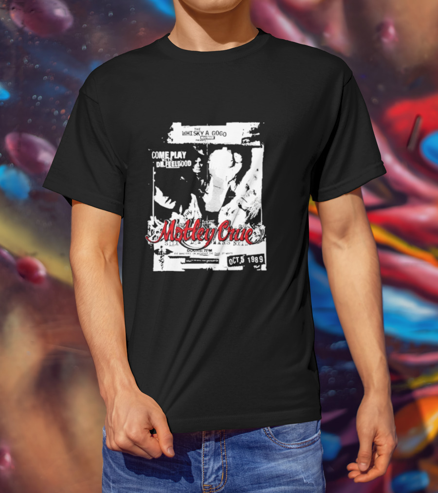 Motley Crue Whisky A Go Go Come Play Dr. Feelgood October 5 1989 T-Shirt