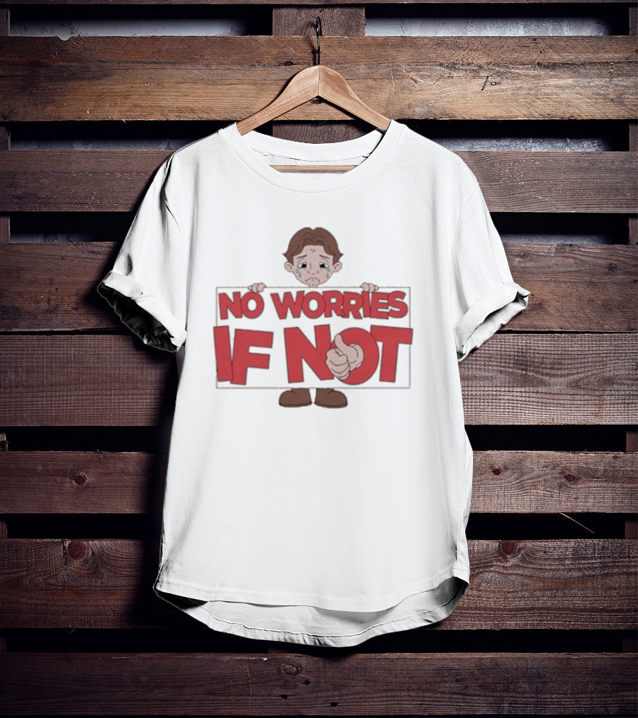 No Worries If Not Sad Kid Sign Thumbs Up T-Shirt