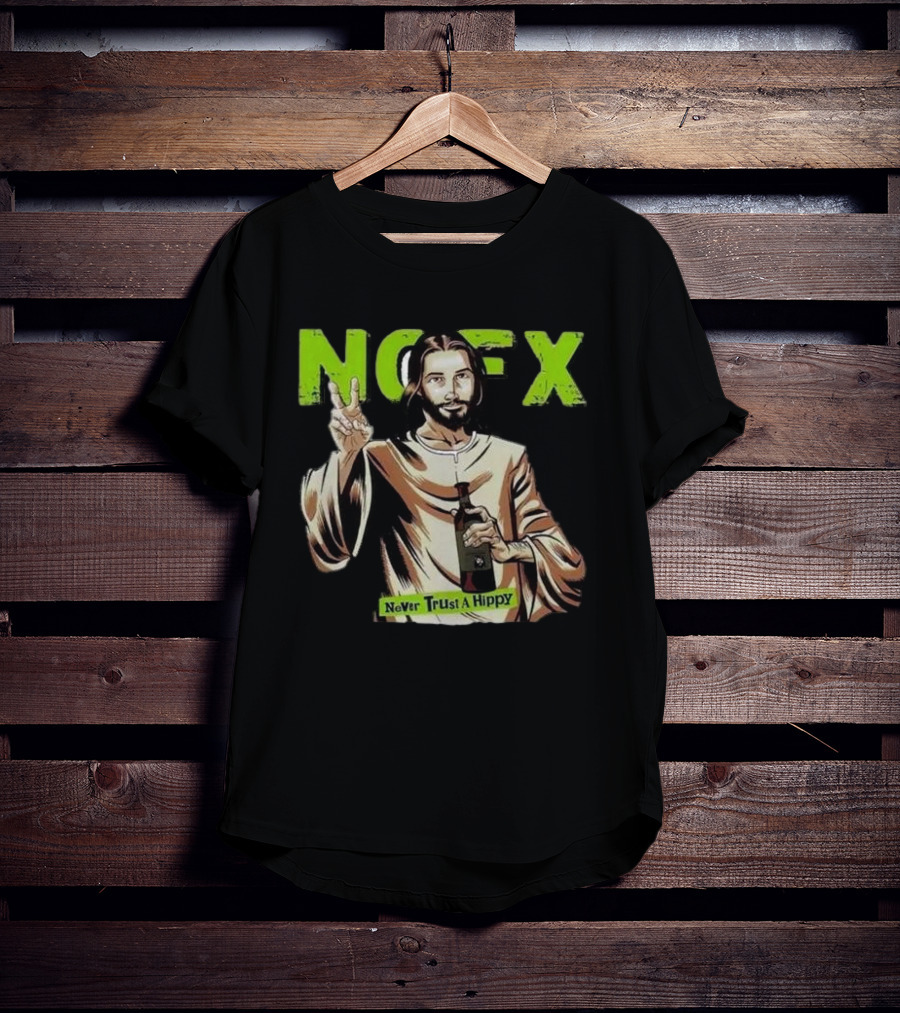 NOFX Jesus Never Trust A Hippy Punk Rock T-Shirt
