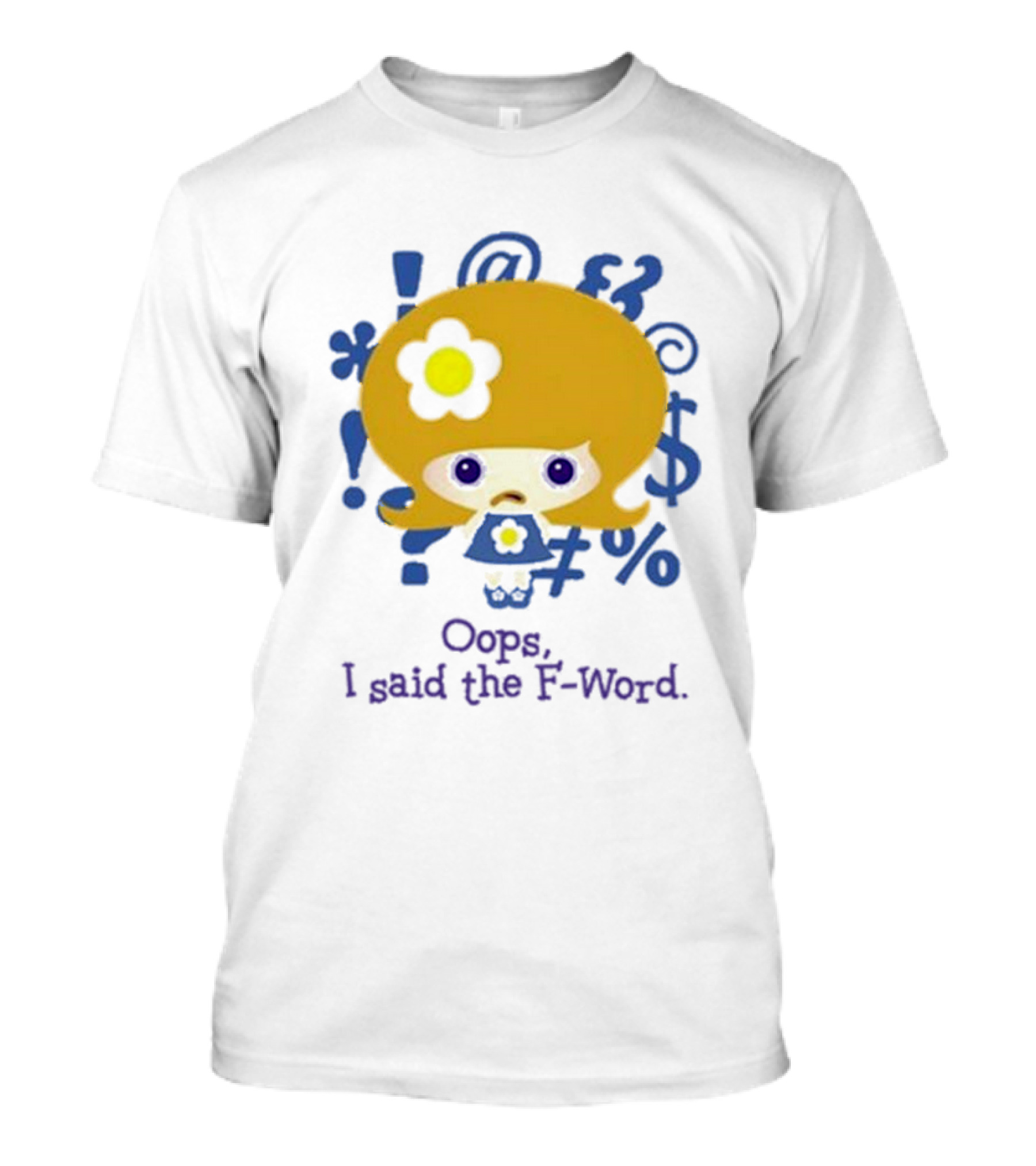 Oops I Said The F-Word Cute Character Blue Symbols T-Shirt