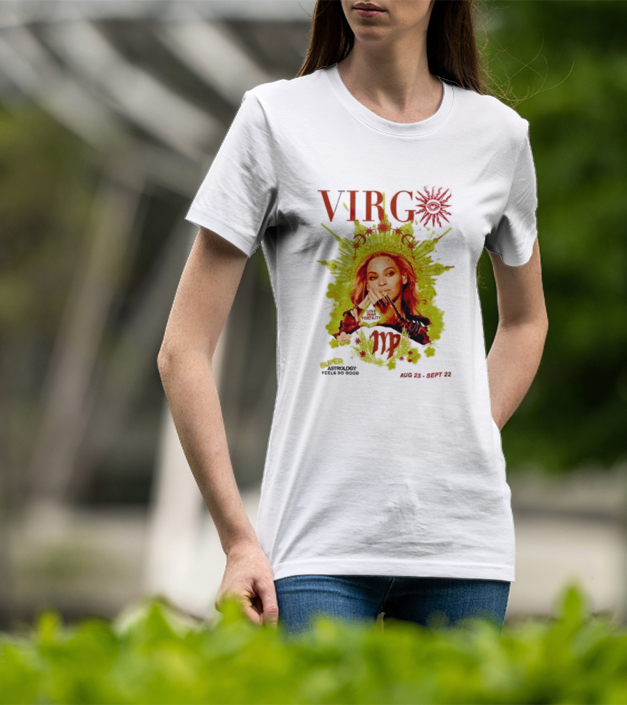 VIRGO Super Astrology Feels So Good Aug 23 Sept 22 T-Shirt