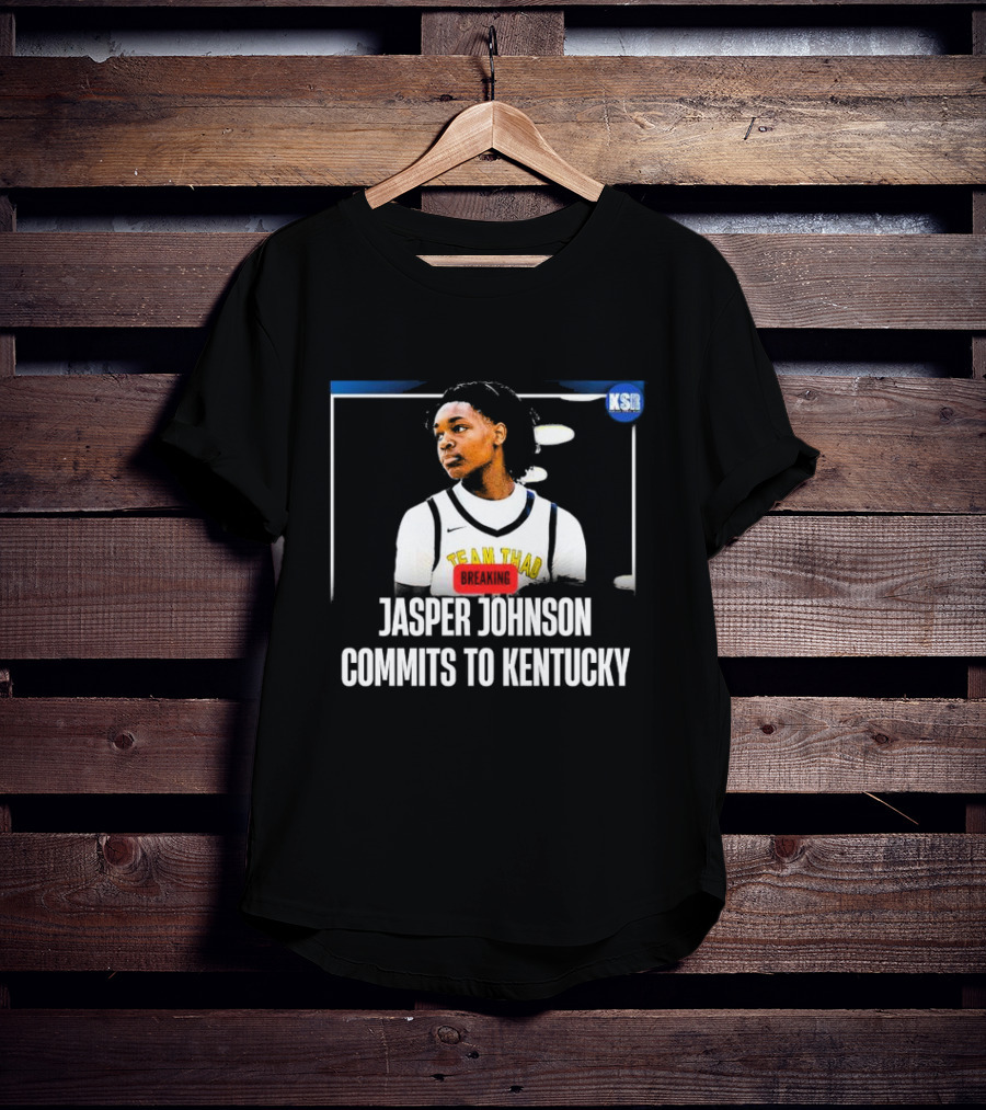 Jasper Johnson Team Thad Breaking News Commits To Kentucky KSR T-Shirt
