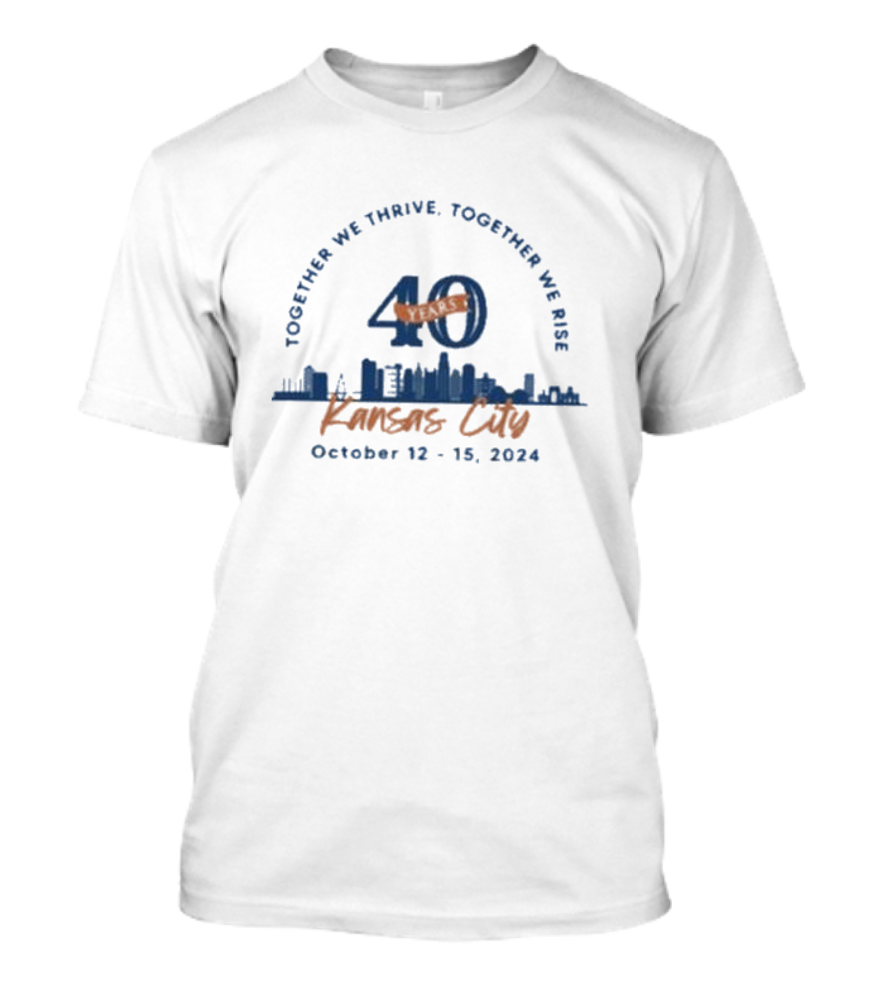 Together We Thrive Together We Rise 40 Years Kansas City October 12-15 T-Shirt