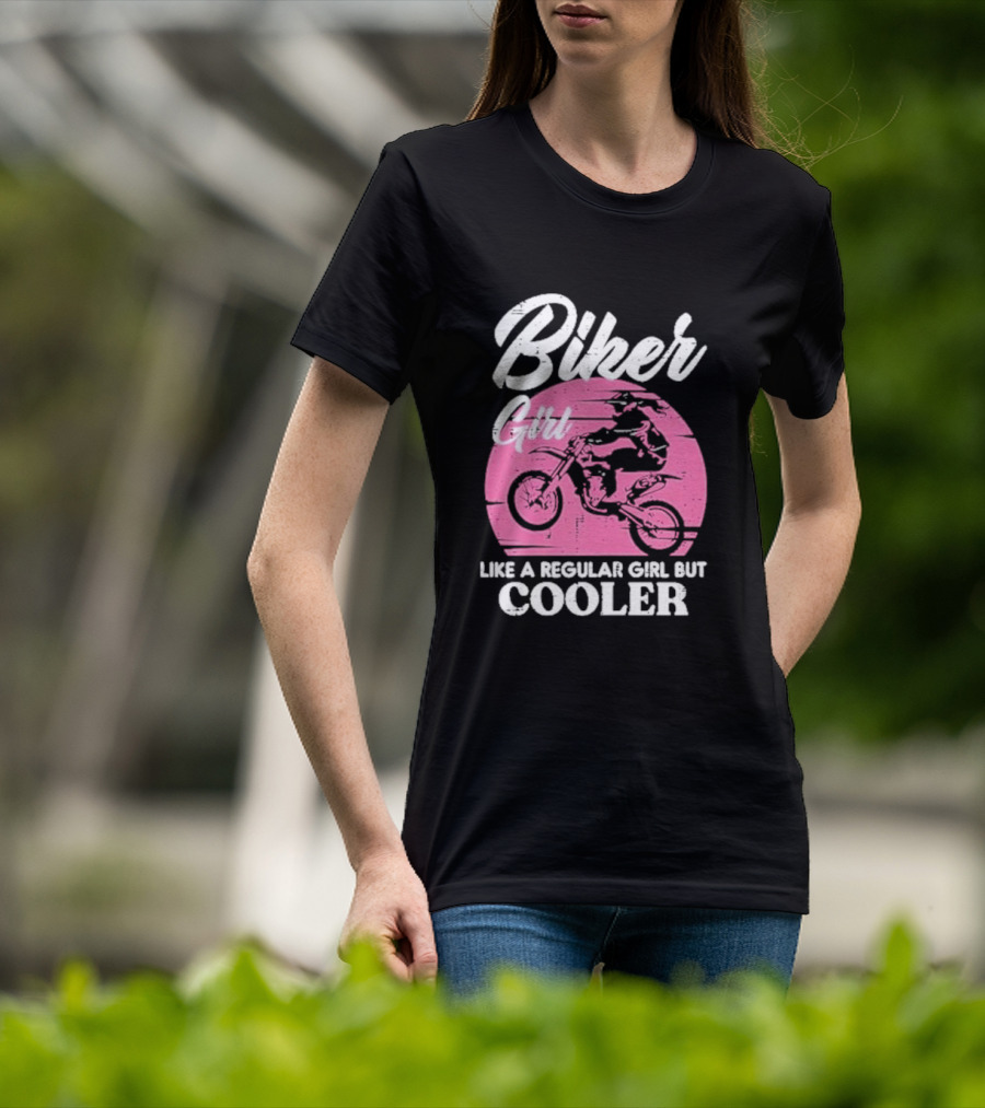 Biker Girl Like A Regular Girl But Cooler Motorcycle Women Rider T-Shirt