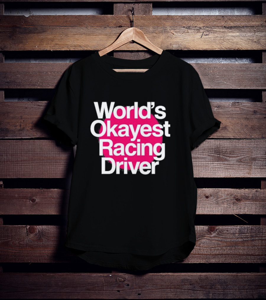 Corey Lajoie World's Okayest Racing Driver T-Shirt
