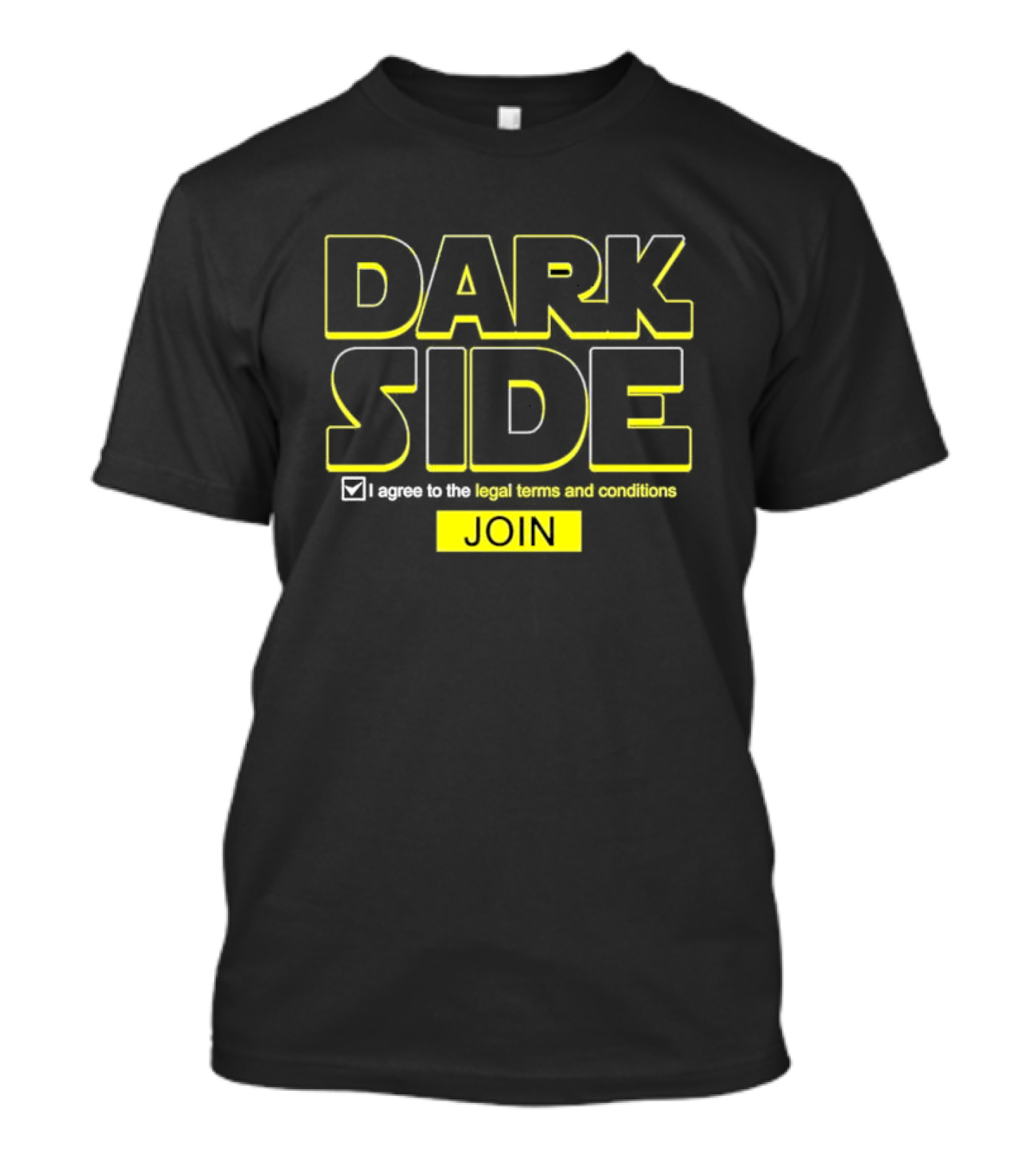 DARK SIDE I Agree To The Legal Terms And Conditions Join T-Shirt