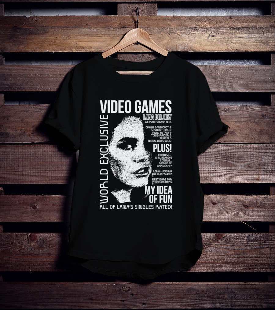 Video Games World Exclusive Lana Del Rey We Rate Smash Hits All Of Lana’s Singles Rated My Idea Of Fun T-Shirt
