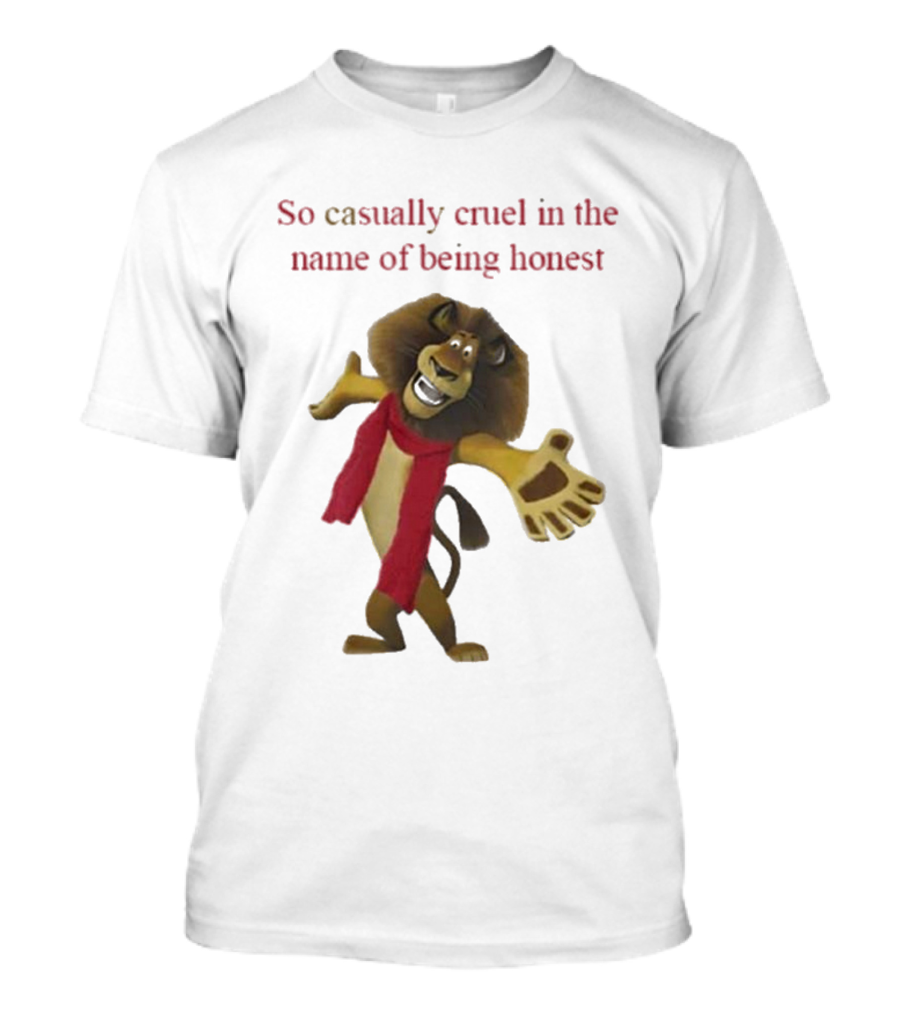 So Casually Cruel In The Name Of Being Honest Lion Character In Red Scarf T-Shirt