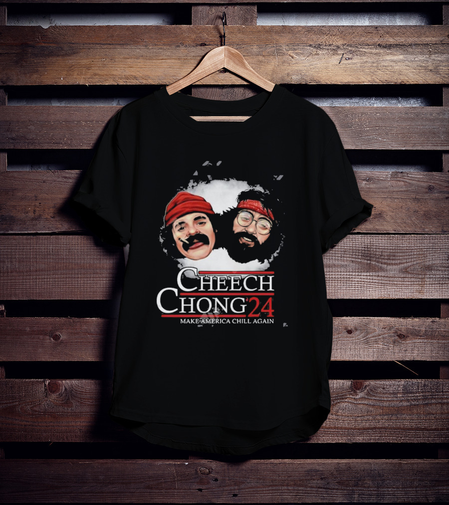 Cheech And Chong ’24 Make America Chill Again T-Shirt