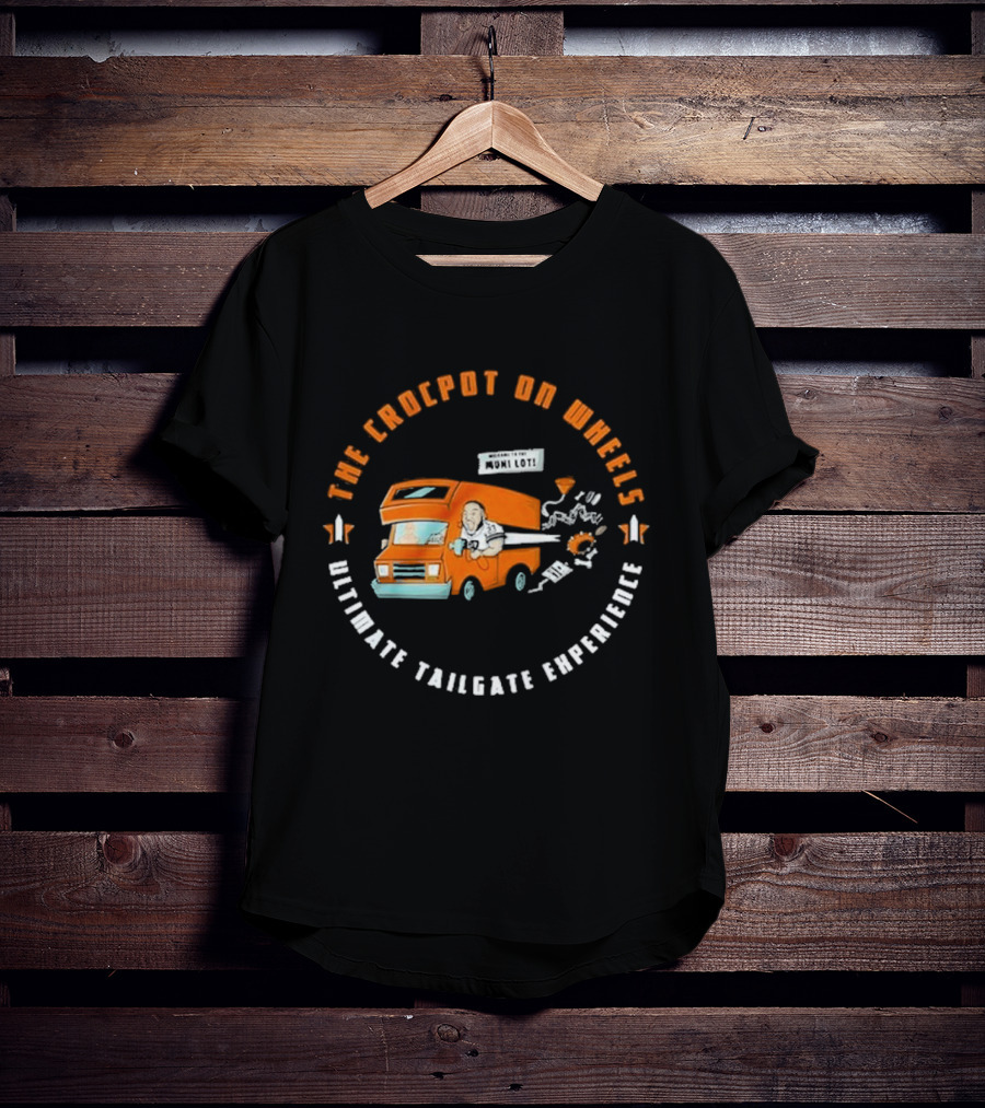 The CrocPot On Wheels Ultimate Tailgate Experience T-Shirt