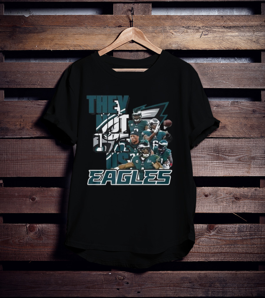 They Not Like Us Philadelphia Eagles Players EAGLES T-Shirt