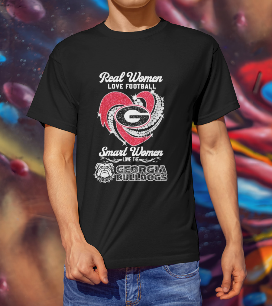 Real Women Love Football Smart Women Love The Georgia Bulldogs With Heart And Glitter T-Shirt
