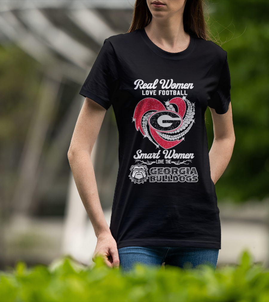 Real Women Love Football Smart Women Love The Georgia Bulldogs With Heart And Glitter T-Shirt