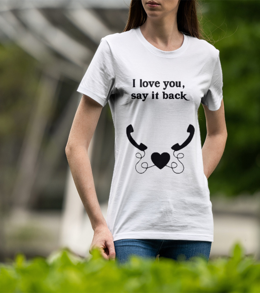 W0ahhkate I Love You Say It Back Heart Phones T-Shirt