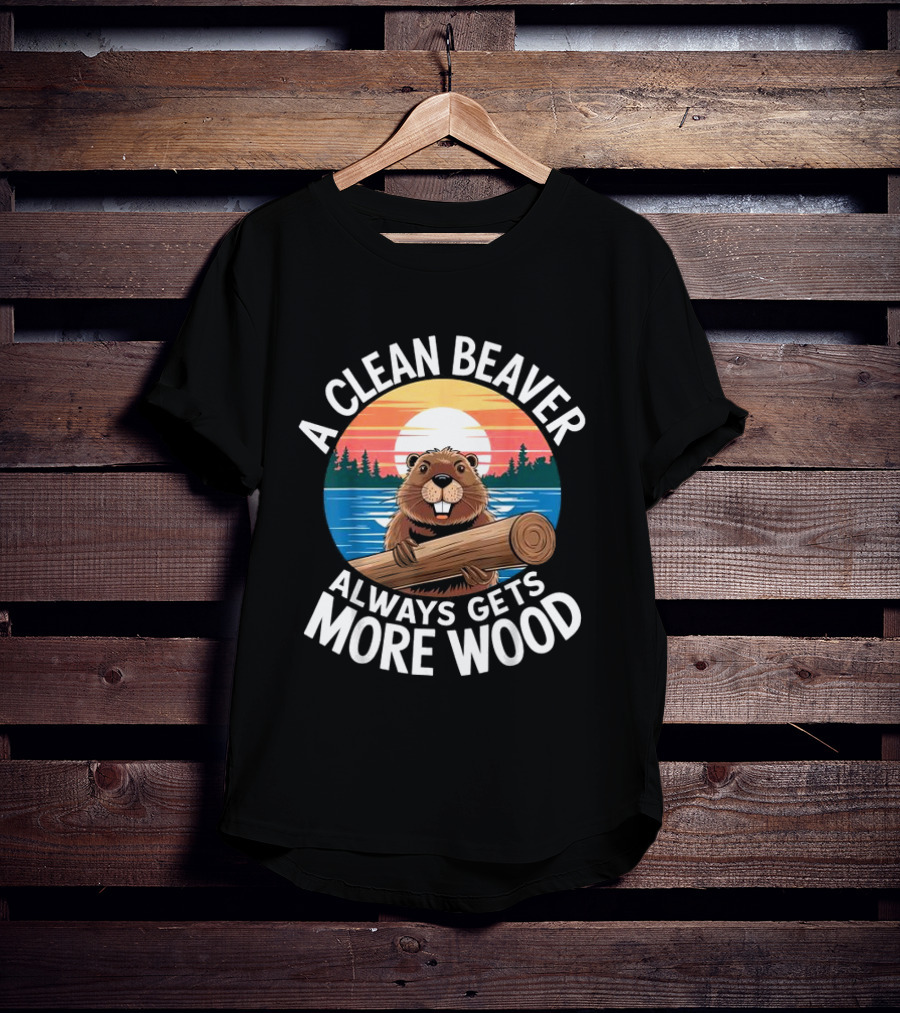 A Clean Beaver Always Gets More Wood Vintage Sunset Beaver Holding Log T-Shirt