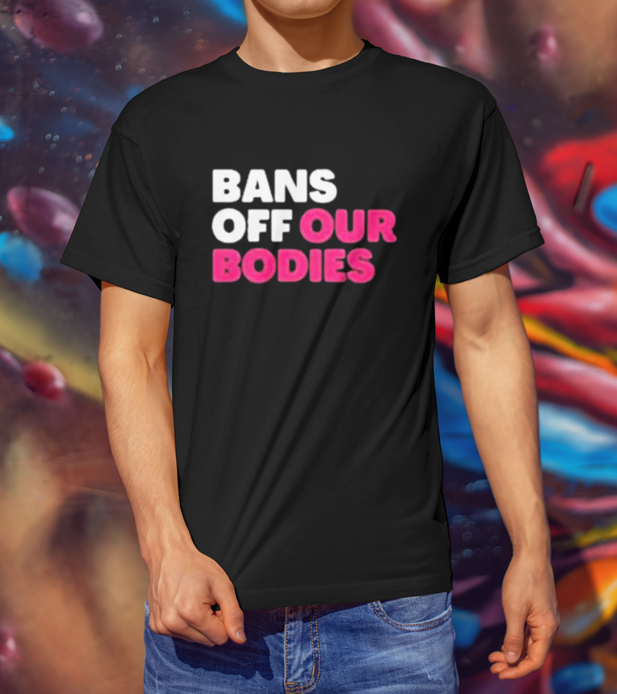 Alysha Clark Bans Off Our Bodies Bold Empowerment T-Shirt