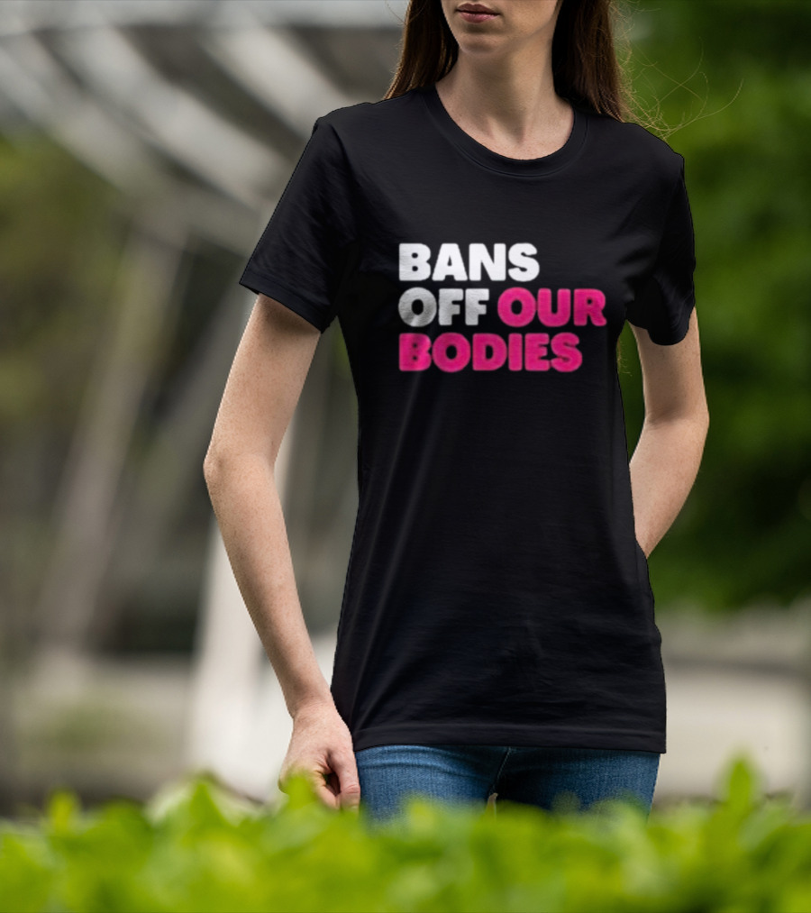 Alysha Clark Bans Off Our Bodies Bold Empowerment T-Shirt