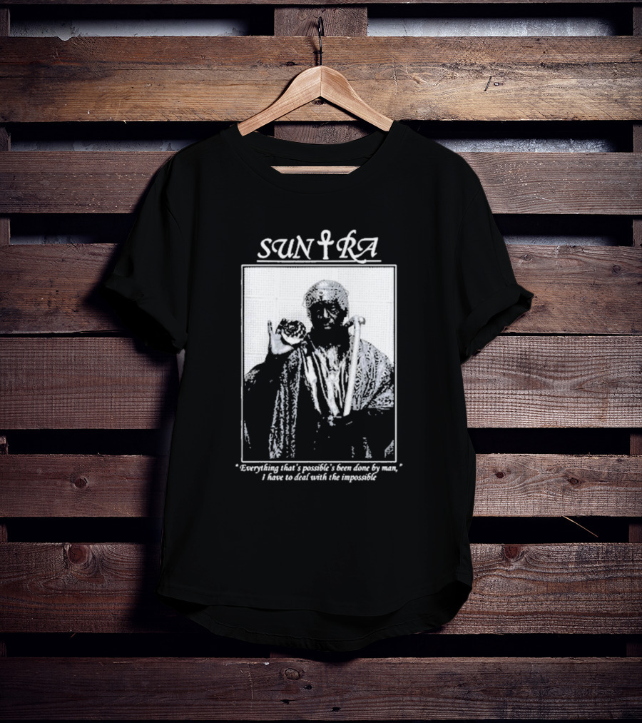 Sun Ra Everything That's Possible Online Ceramics The Impossible T-Shirt