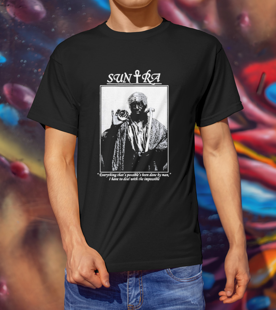Sun Ra Everything That's Possible Online Ceramics The Impossible T-Shirt