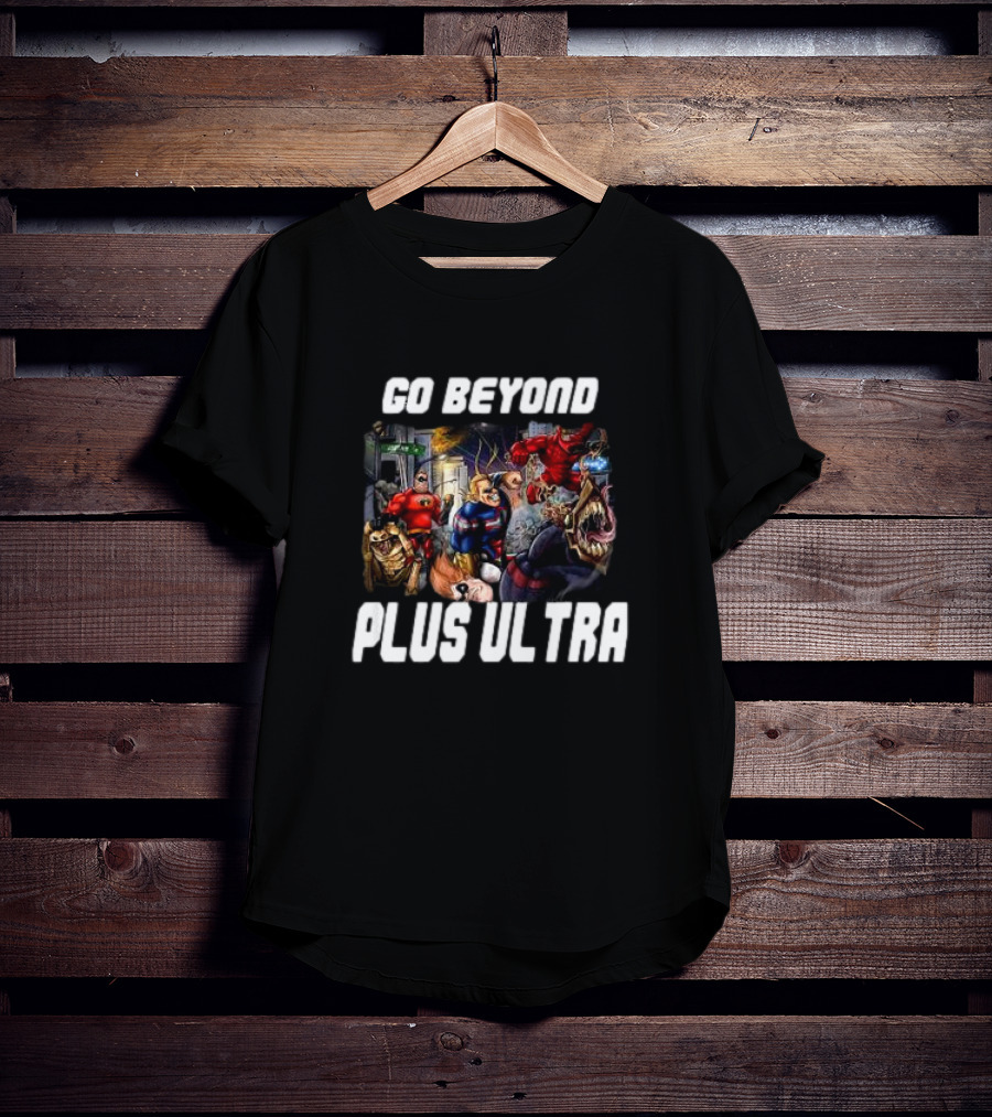 Go Beyond Plus Ultra Superhero Team Up Collaboration T-Shirt