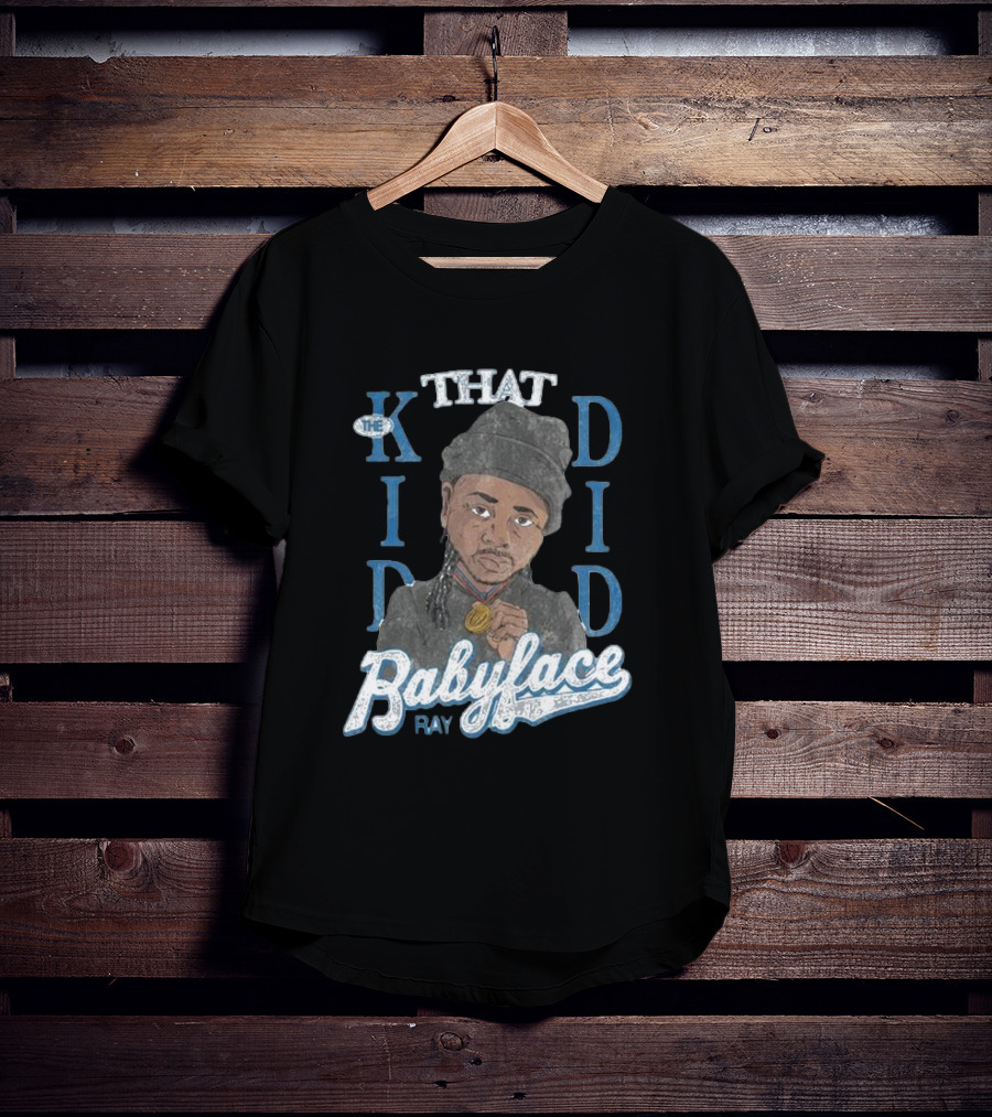 THAT KID DID BABYFACE RAY T-Shirt