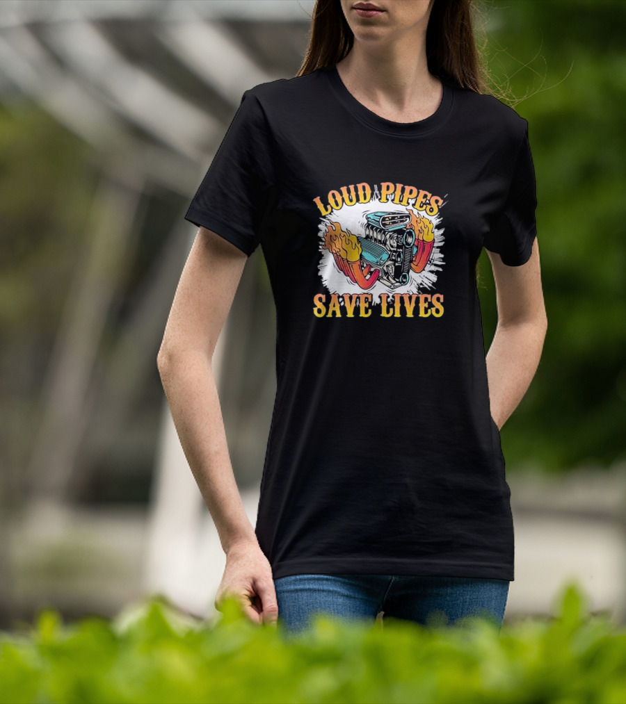Loud Pipes Save Lives Bike Lovers Fiery Engine T-Shirt