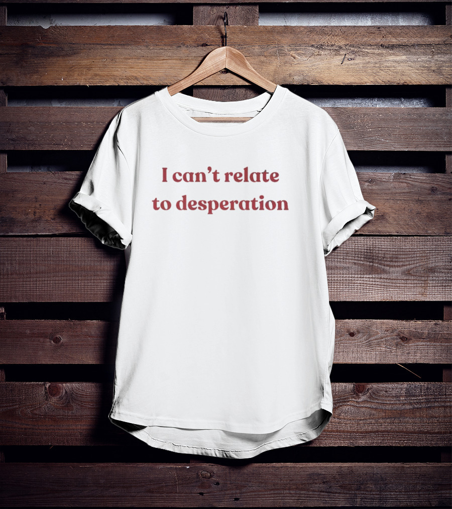 I Can't Relate To Desperation Sabrina Carpenter Coquette Soft Girl Aesthetic T-Shirt