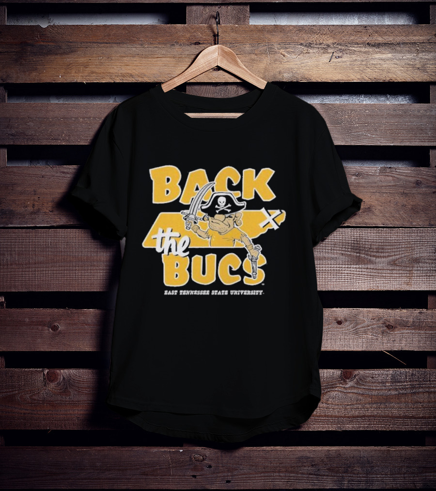 Back The Bucs East Tennessee State University Pirate T-Shirt