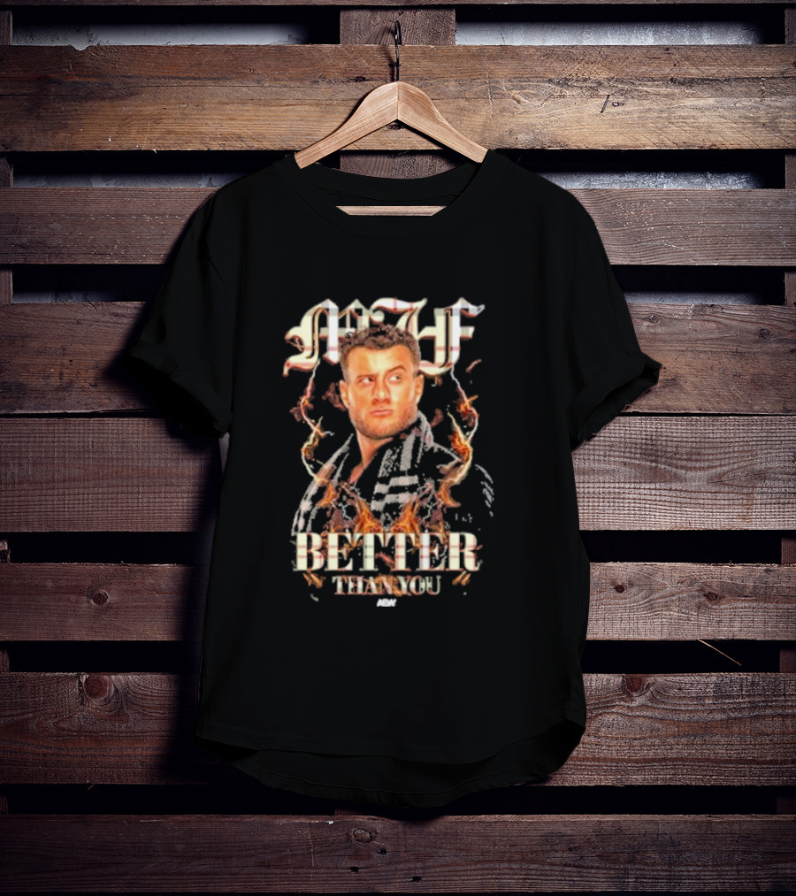 MJF Better Than You AEW T-Shirt
