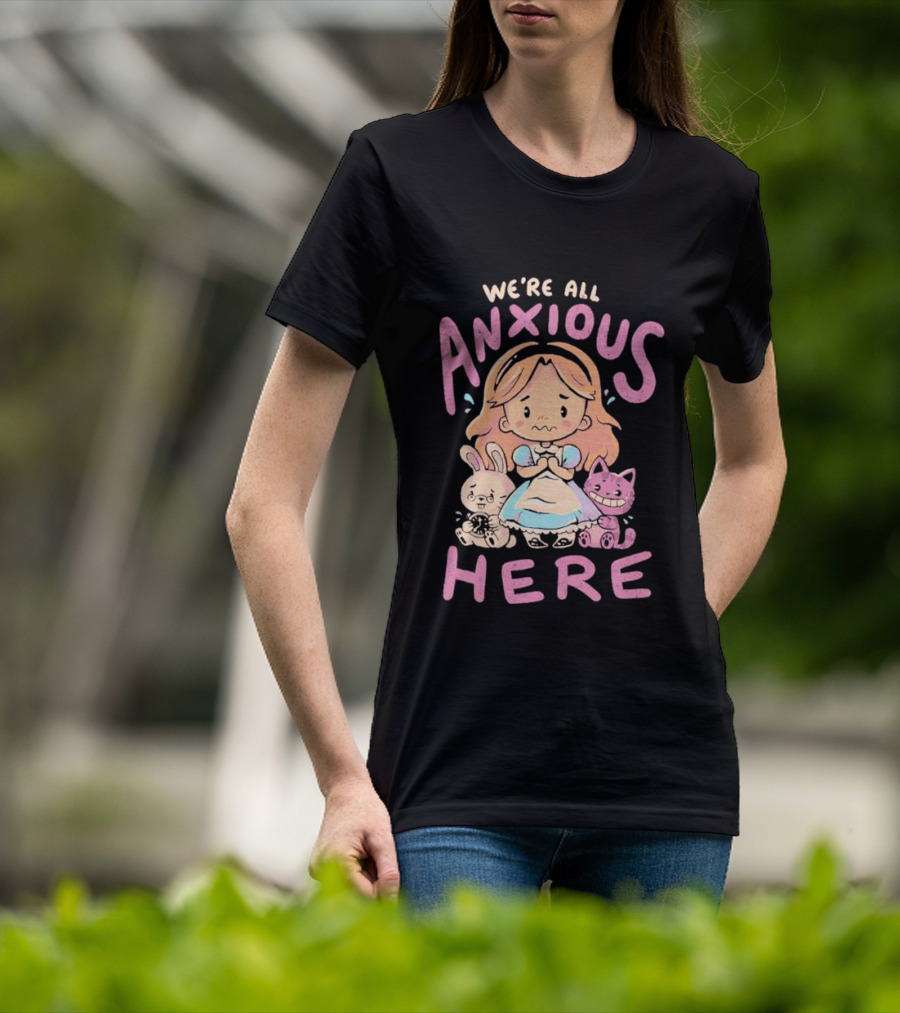 We're All Anxious Here Arigatees Alice Rabbit Cheshire Cat T-Shirt