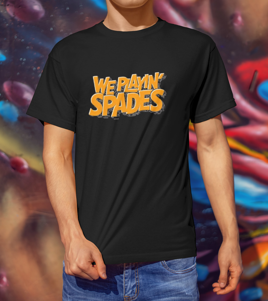 Wondery We Playin’ Spades Bold Retro Typography T-Shirt