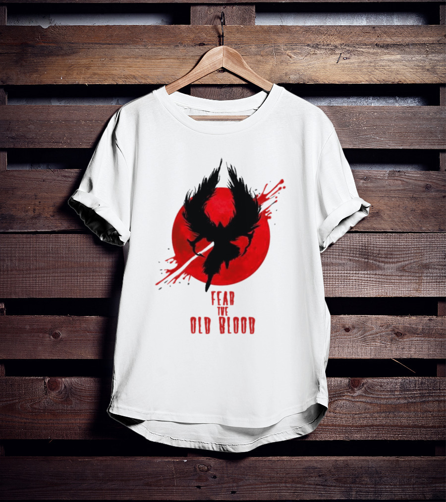 Fear The Old Blood Dark Souls Bloodborne Inspired T-Shirt