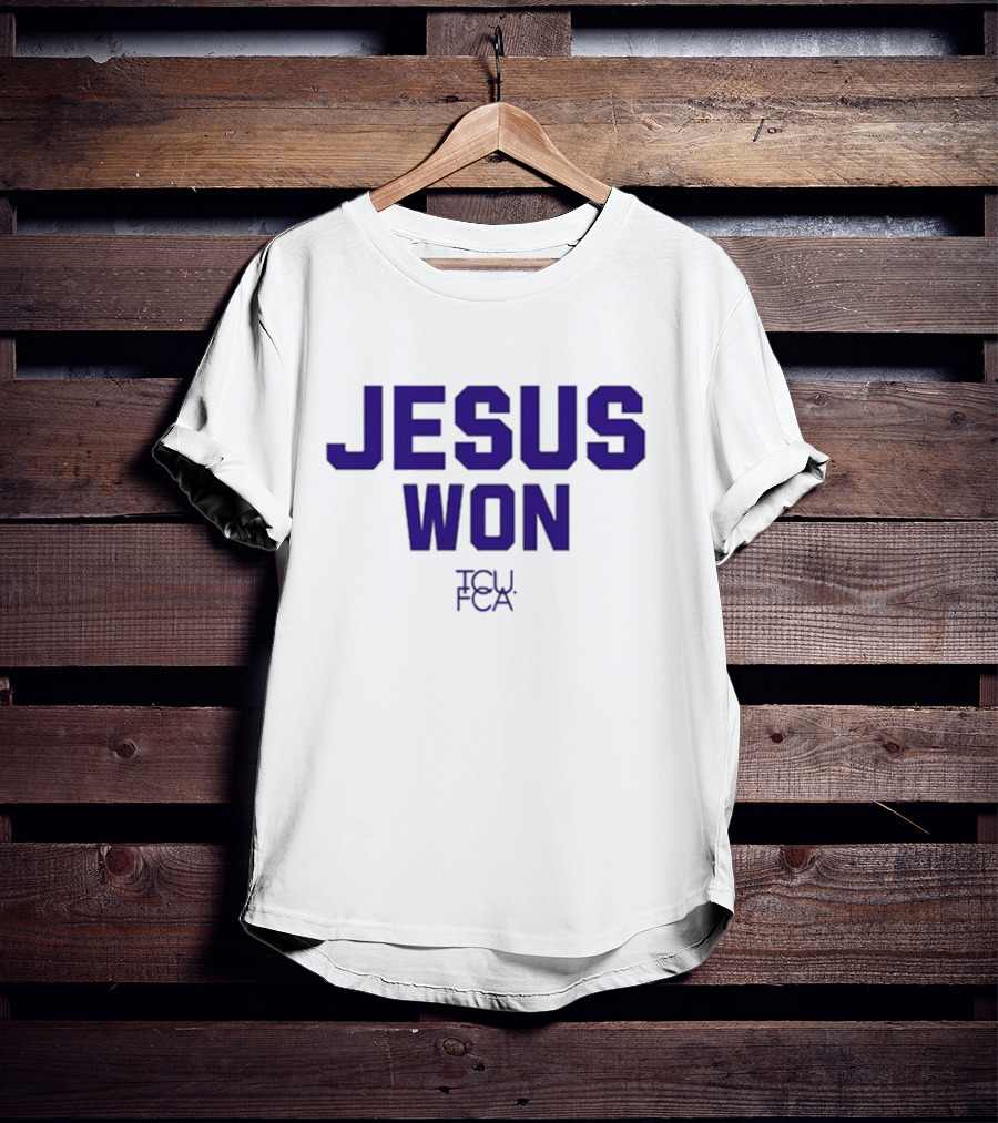 Jesus Won TCU FCA Josh Hoover T-Shirt