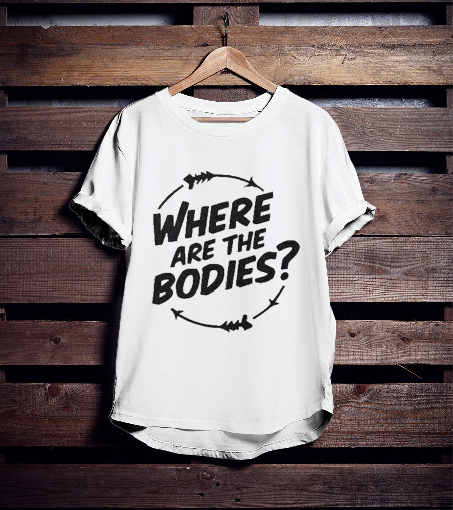 Where Are The Bodies Mystery Question With Circular Arrow T-Shirt