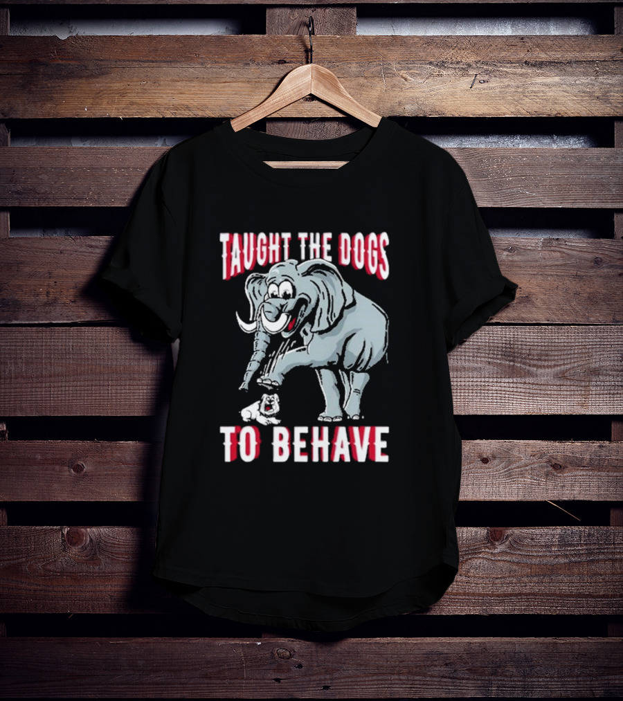Taught The Dogs To Behave Elephant Pun Humor T-Shirt