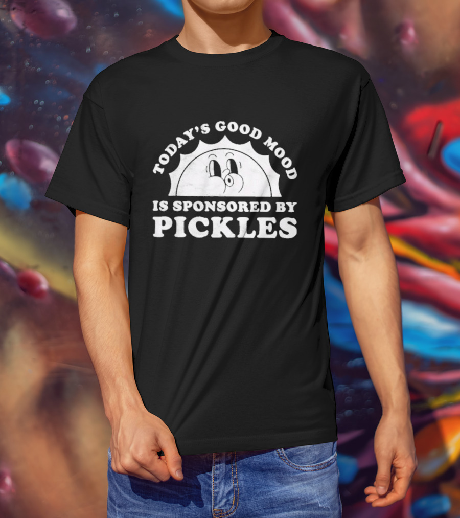 Today's Good Mood Is Sponsored By Pickles T-Shirt