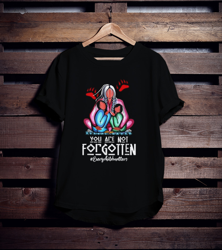 You Are Not Forgotten Every Child Matters Native American T-Shirt