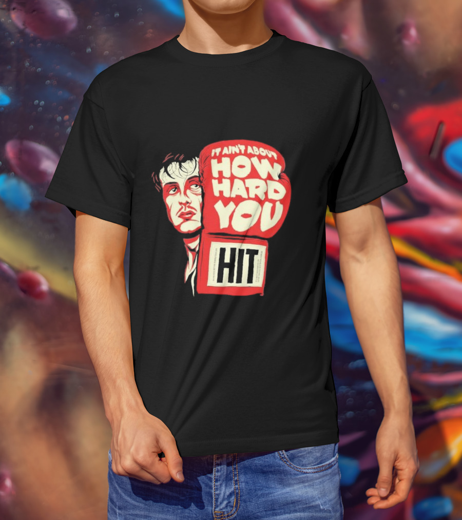 Rocky Balboa It Ain’t About How Hard You Hit Boxing Glove T-Shirt