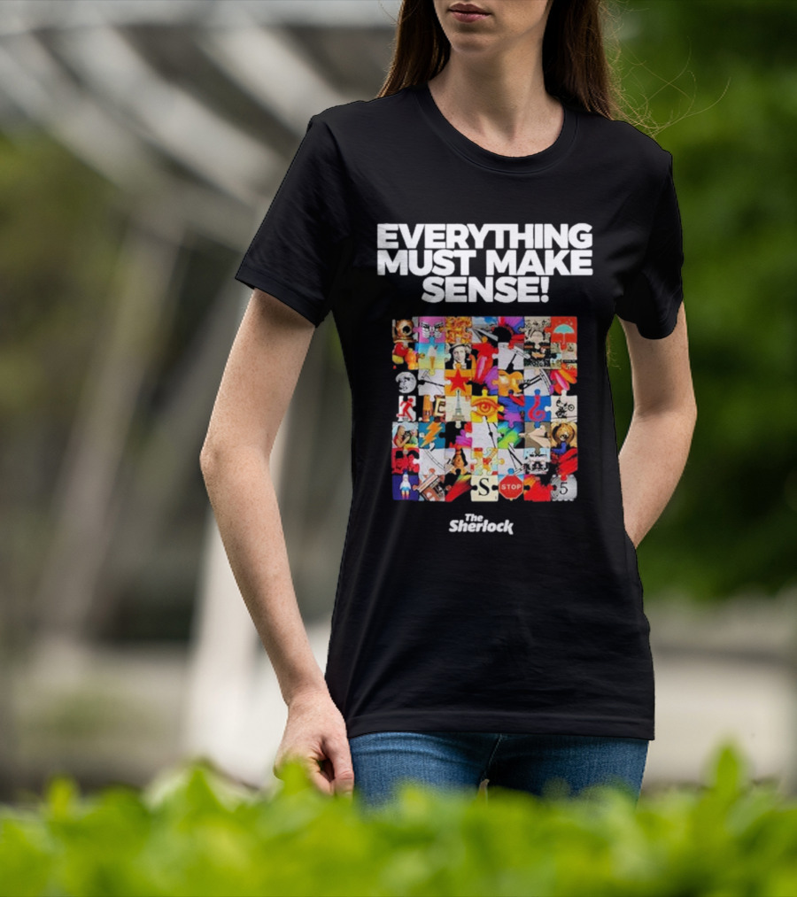 Everything Must Make Sense Puzzle Collage The Sherlock T-Shirt