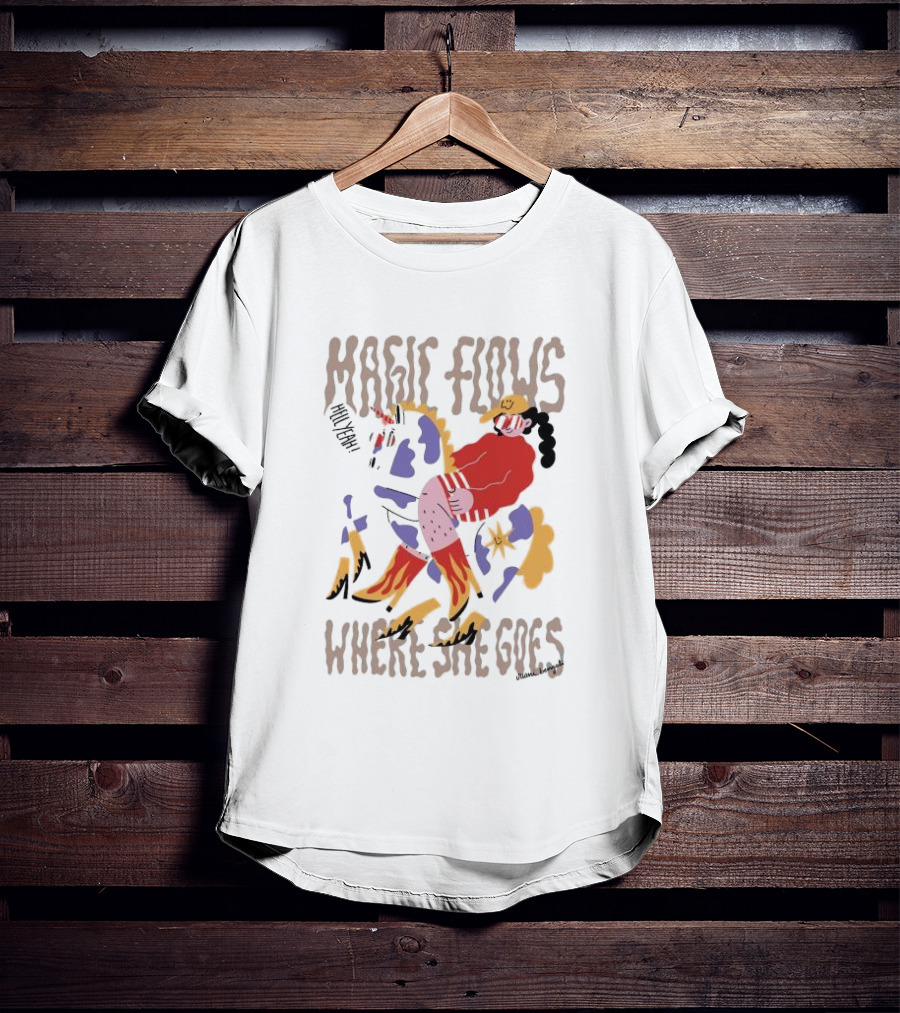 MAGIC FLOWS YEAH WHERE SHE GOES T-Shirt