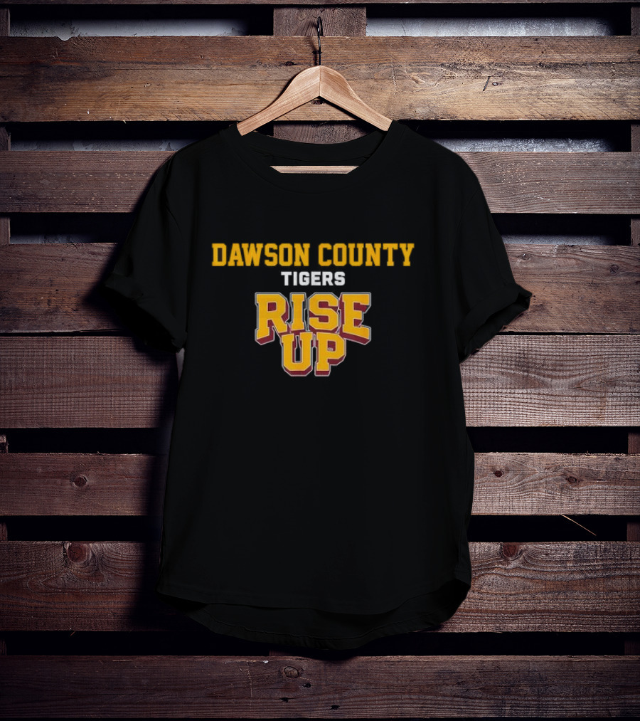 Dawson County Tigers Rise Up Bold School Spirit Motivational T-Shirt