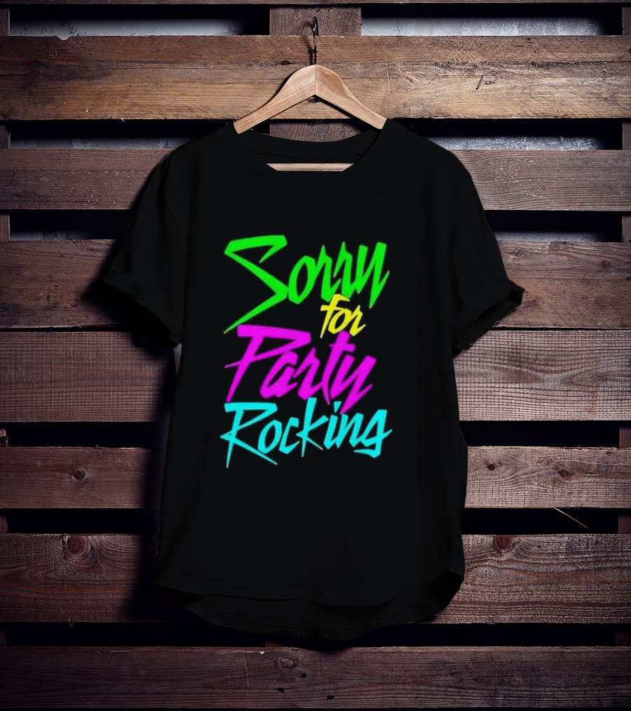 Sorry For Party Rocking Neon 90s T-Shirt